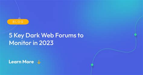 5 Key Dark Web Forums to Monitor in 2023 .